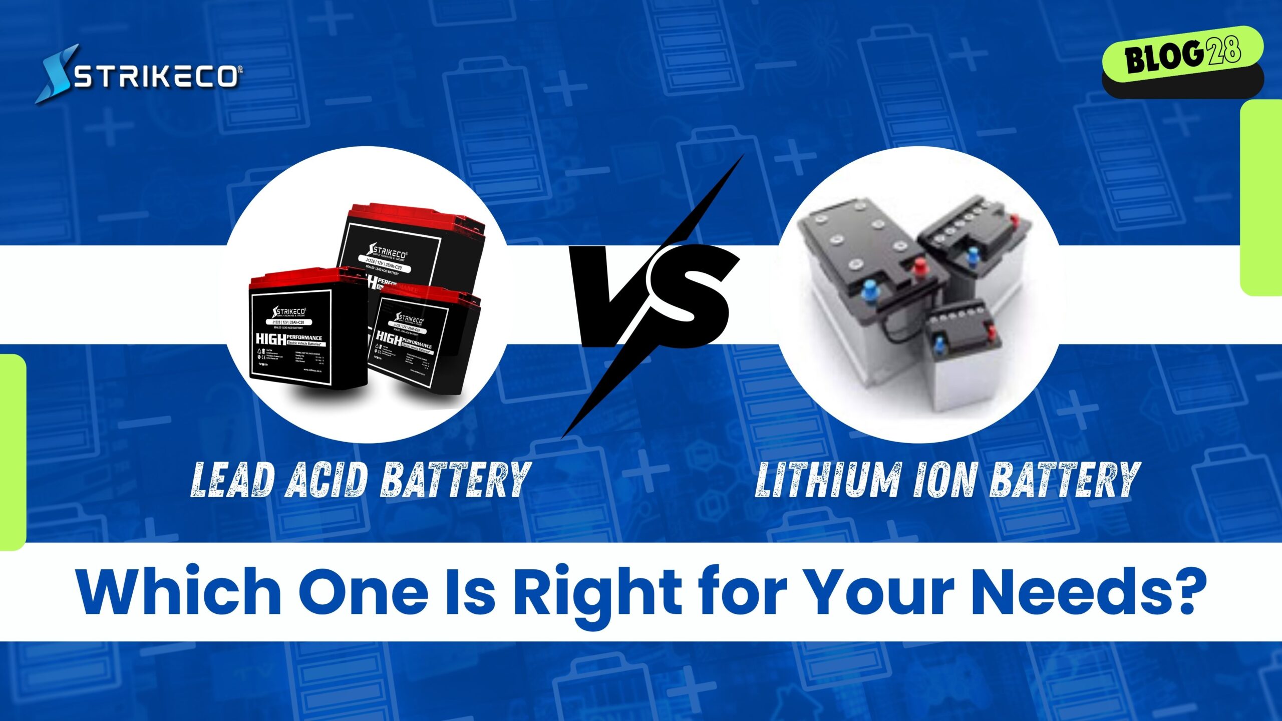 Lead Acid vs Lithium-Ion Batteries: Which One Is Right for Your Needs?