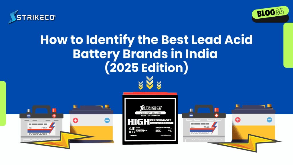 How to Identify the Best Lead Acid Battery Brands in India (2025 Edition)