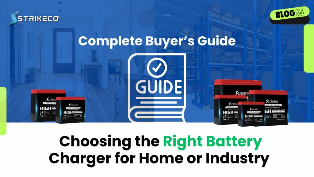 Complete Buyer’s Guide: Choosing the Right Battery Charger for Home or Industry (2025 Edition)