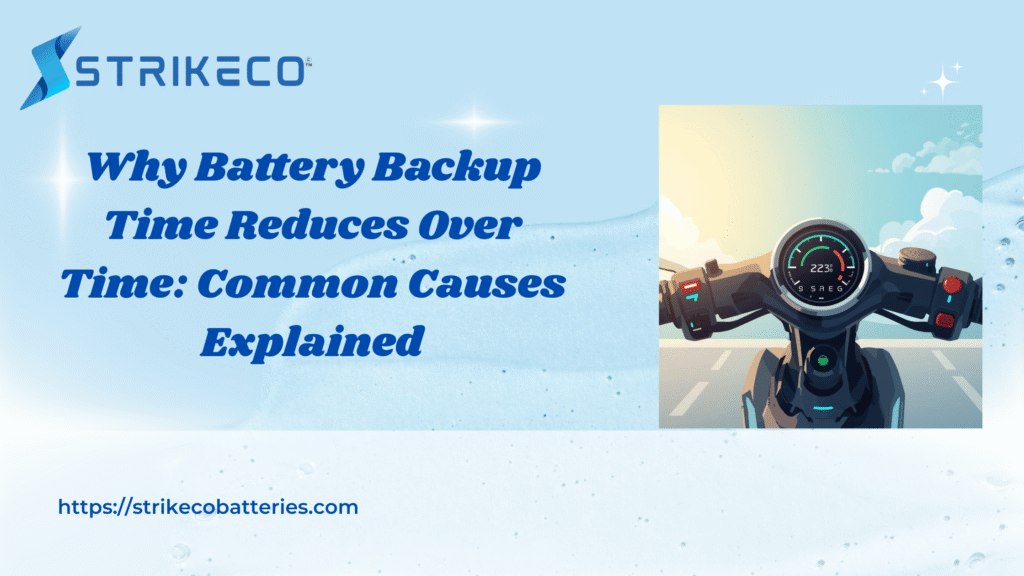 Why Battery Backup Time Reduces Over Time: Common Causes Explained